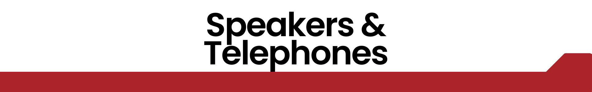 Speakers and Telephones